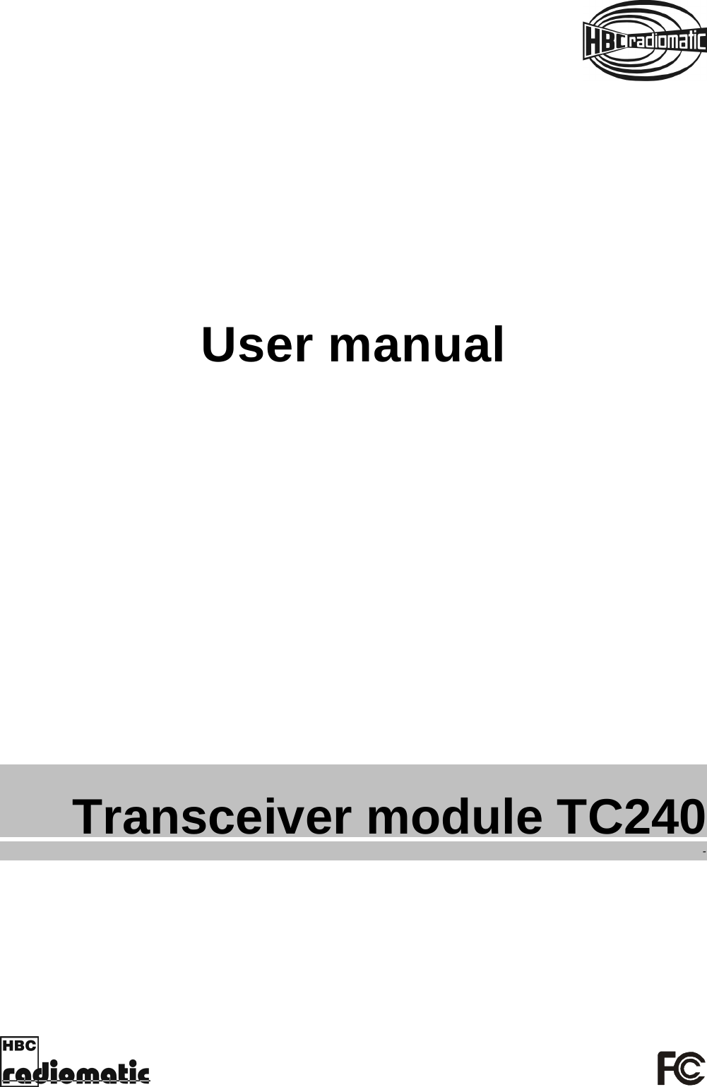     Transceiver module TC240 - Pos: 1 /Technische Dokumentation/Betriebsanleitungen/Allgemein/----- Seitenumbruch ------ @ 1\mod_1219672326234_0.doc @ 29509  User manual   