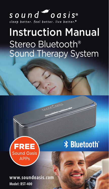 Instruction ManualStereo Bluetooth&reg; Sound Therapy SystemModel: BST-400www.soundoasis.com