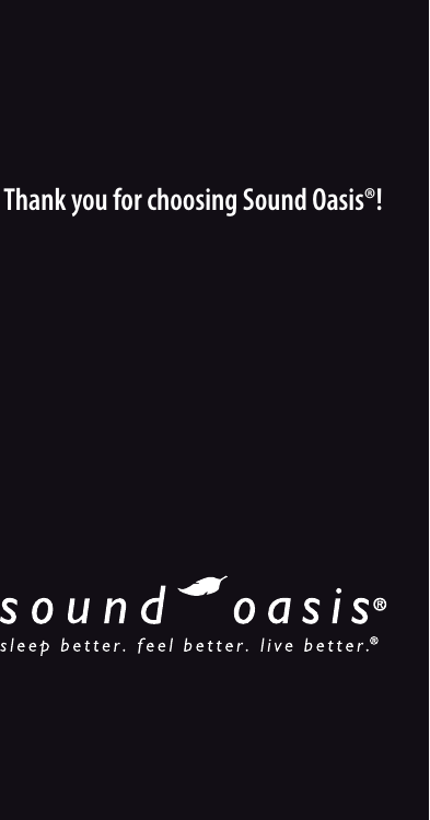 Thank you for choosing Sound Oasis&reg;!