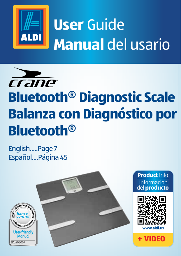 Bluetooth® Diagnostic Scale Balanza con Diagnóstico por Bluetooth®English.....Page 7 Español....Página 45User GuideManual del usarioID: #05007myhansecontrol.comMANUAL DEVELOPED IN GERMANYUser-friendlyManualProduct Info Informacióndel producto+ VIDEO www.aldi.us