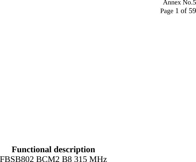 Annex No.5 Page 1 of 59              Functional description FBSB802 BCM2 B8 315 MHz   