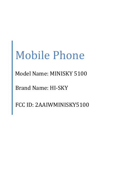 Mobile Phone   Model Name: MINISKY 5100 Brand Name: HI-SKY  FCC ID: 2AAIWMINISKY5100 