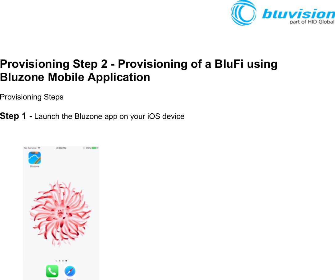  Provisioning Step 2 - Provisioning of a BluFi using Bluzone Mobile Application Provisioning Steps Step 1 - Launch the Bluzone app on your iOS device         