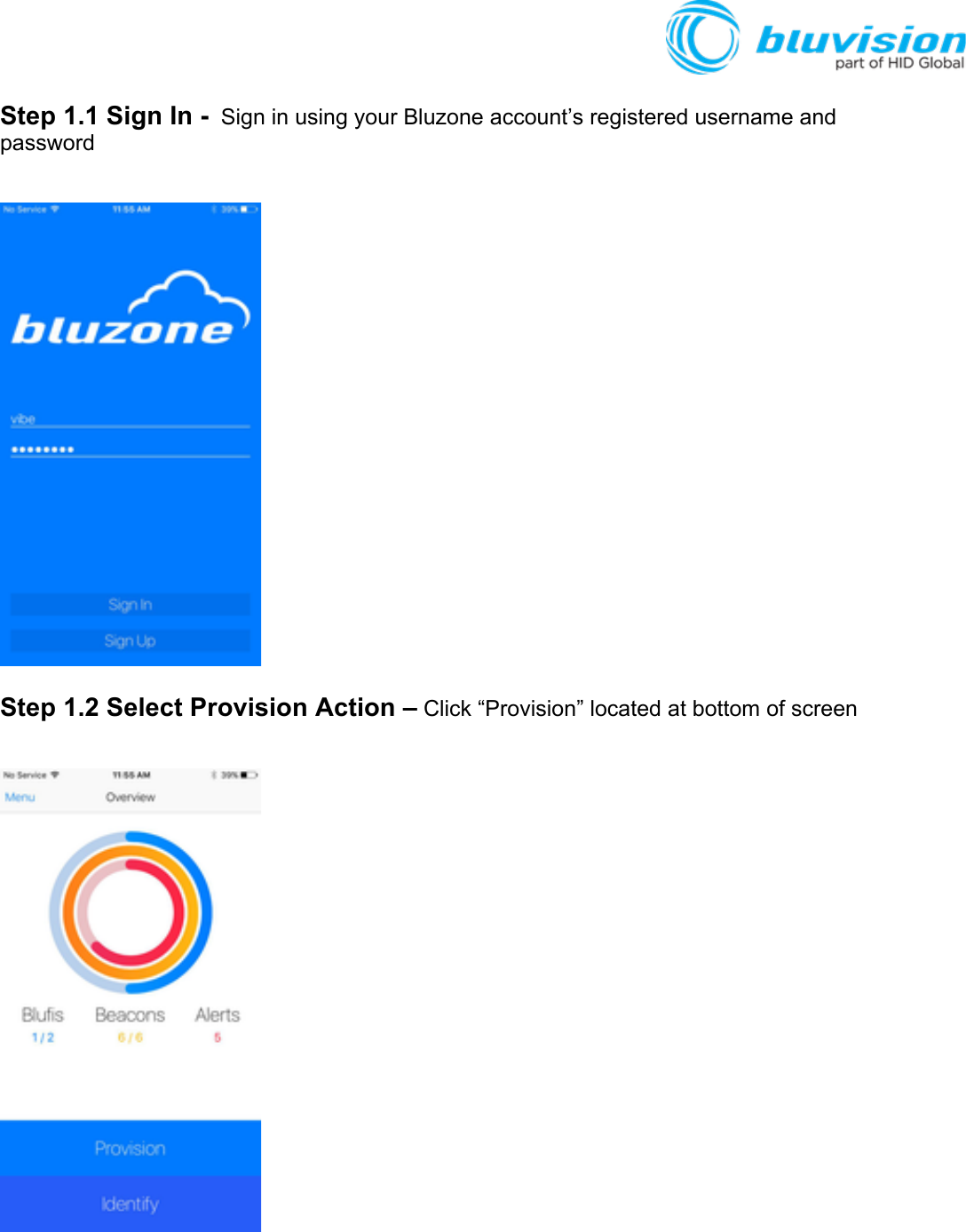 Step 1.1 Sign In -  Sign in using your Bluzone account’s registered username and password   Step 1.2 Select Provision Action – Click “Provision” located at bottom of screen      