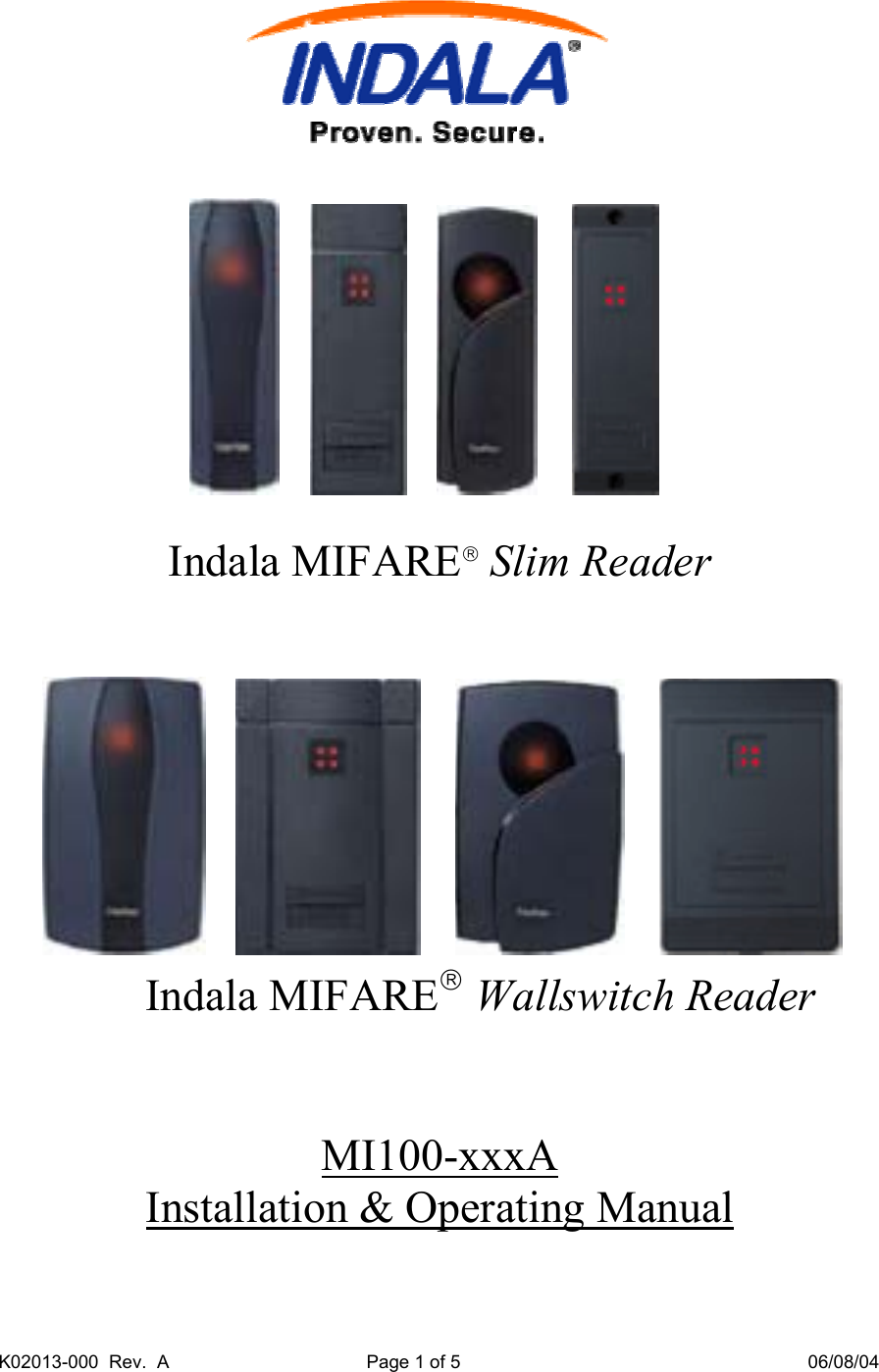 K02013-000  Rev.  A      Page 1 of 5          06/08/04                          Indala MIFARE Slim Reader   Indala MIFARE Wallswitch Reader    MI100-xxxA Installation &amp; Operating Manual                                         