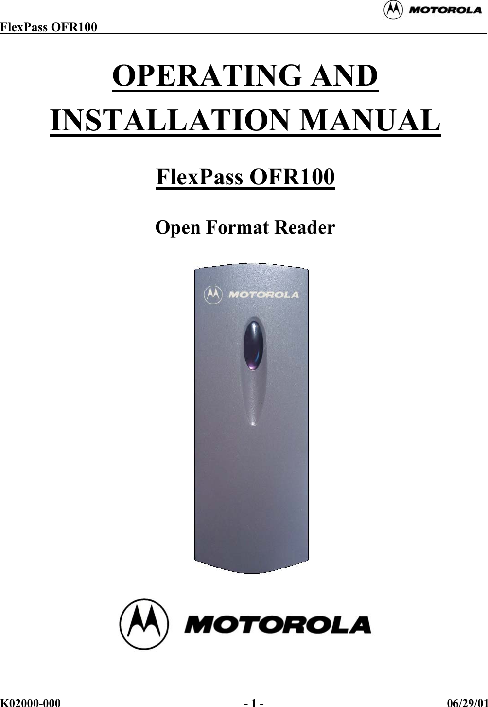   FlexPass OFR100                                                              K02000-000                               - 1 -                               06/29/01  OPERATING AND INSTALLATION MANUAL  FlexPass OFR100  Open Format Reader          