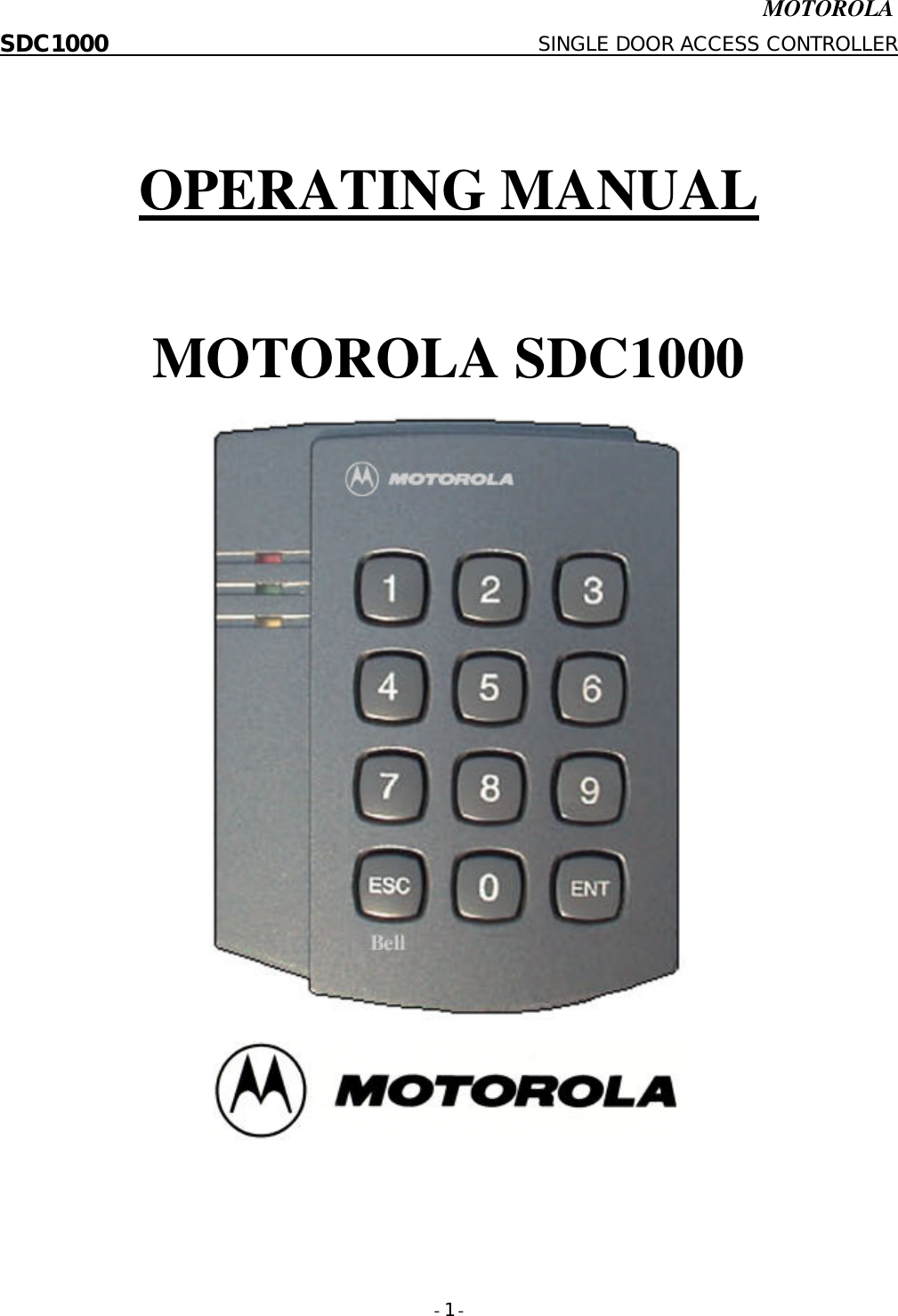                       MOTOROLA SDC1000                           SINGLE DOOR ACCESS CONTROLLER - 1 -    OPERATING MANUAL    MOTOROLA SDC1000         