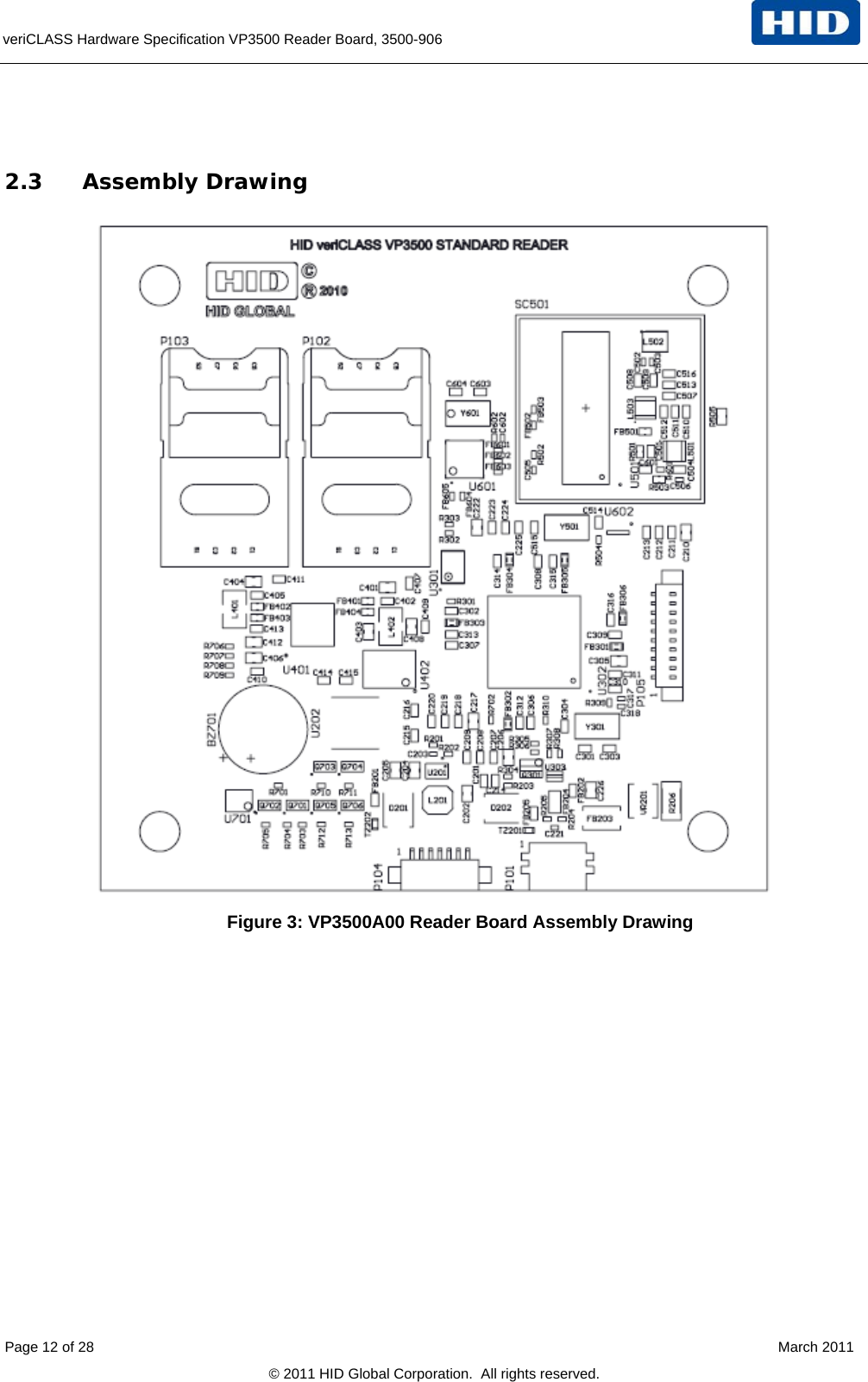  veriCLASS Hardware Specification VP3500 Reader Board, 3500-906    2.3 Assembly Drawing   Figure 3: VP3500A00 Reader Board Assembly Drawing    Page 12 of 28    March 2011 © 2011 HID Global Corporation.  All rights reserved. 
