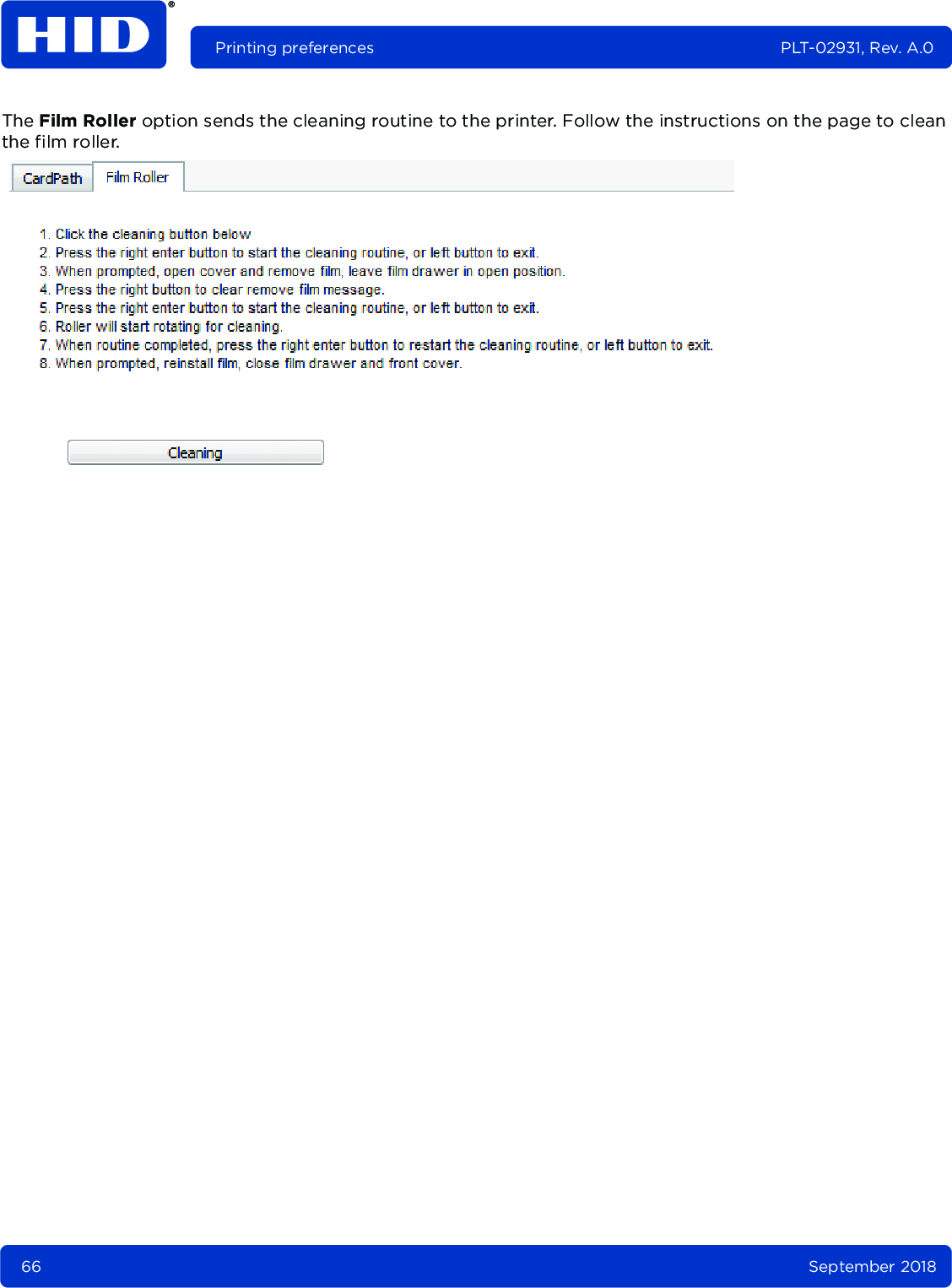 66 September 2018Printing preferences PLT-02931, Rev. A.0The Film Roller option sends the cleaning routine to the printer. Follow the instructions on the page to clean the film roller. 