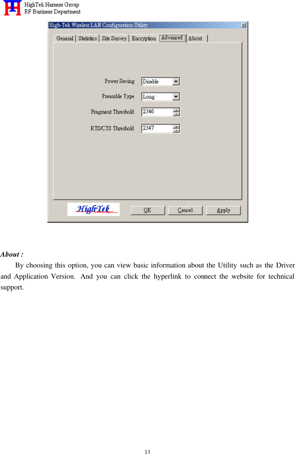   13    About : By choosing this option, you can view basic information about the Utility such as the Driver and Application Version.  And you can click the hyperlink to connect the website for technical support.  