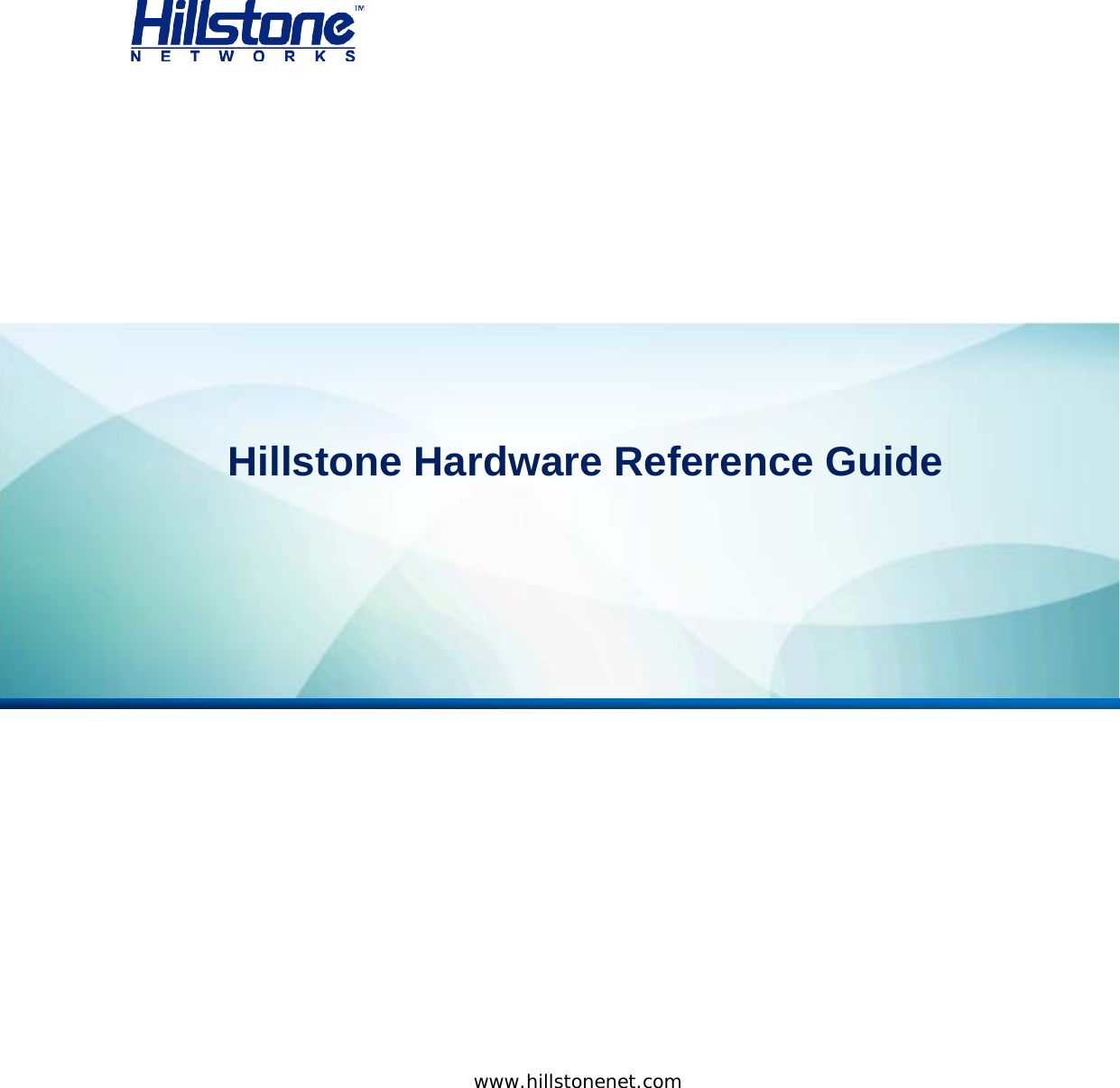                          Hillstone StoneOS User Manual     Hillstone Hardware Reference Guide       www.hillstonenet.com  