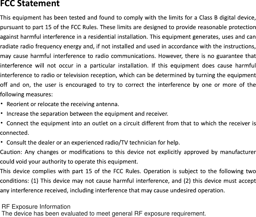 RF Exposure InformationThe device has been evaluated to meet general RF exposure requirement.
