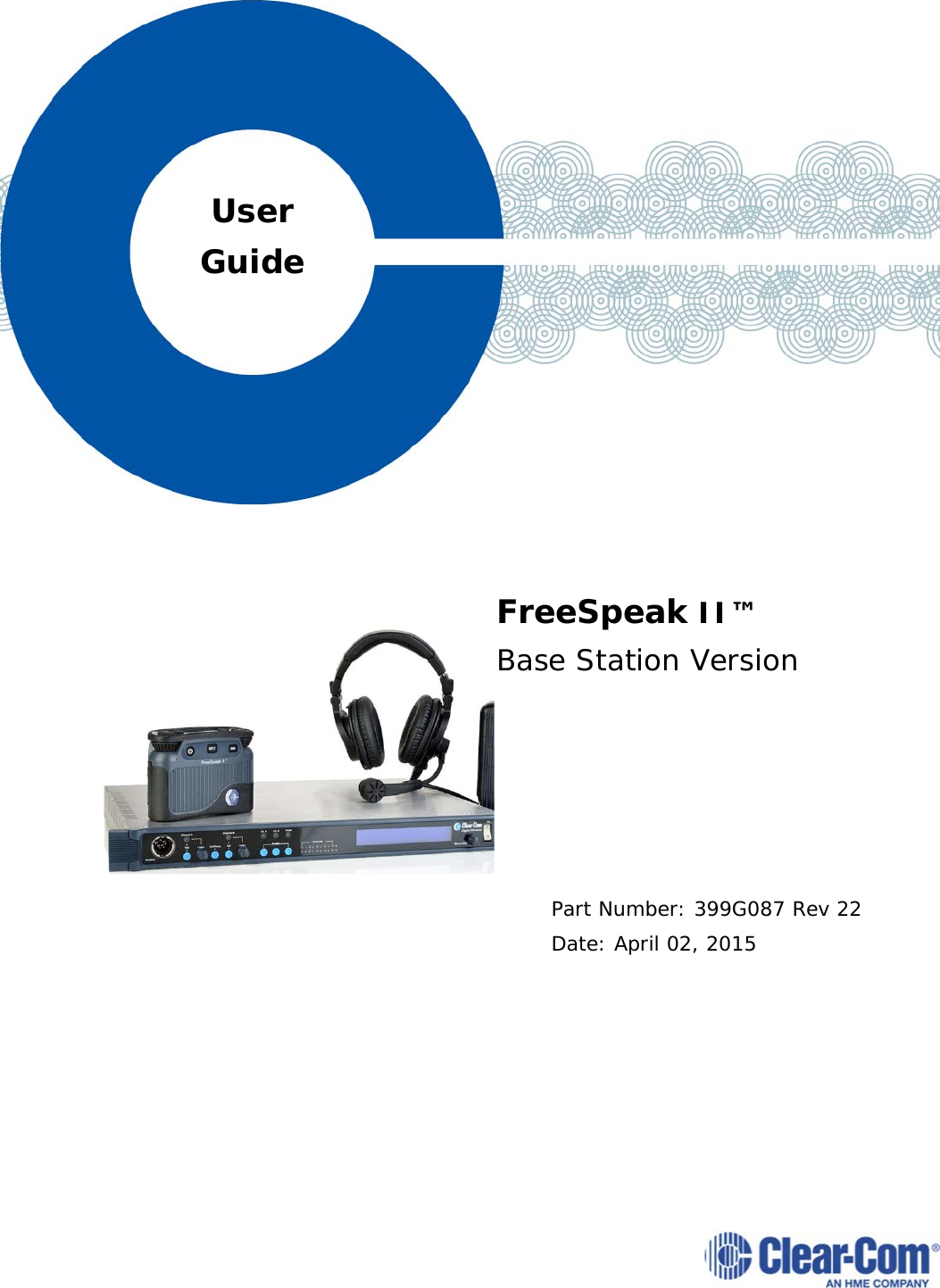                FreeSpeak II™  Base Station Version       Part Number: 399G087 Rev 22 Date: April 02, 2015 User Guide 