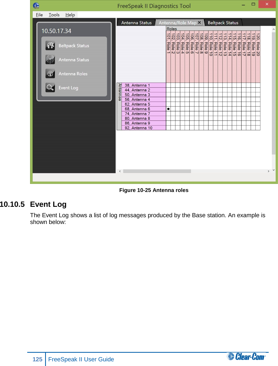  Figure 10-25 Antenna roles 10.10.5 Event Log The Event Log shows a list of log messages produced by the Base station. An example is shown below: 125 FreeSpeak II User Guide  