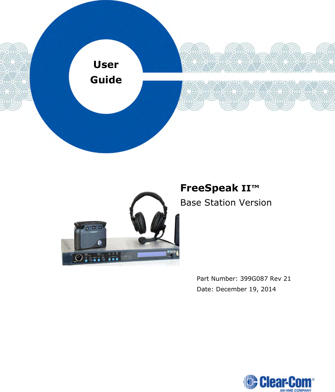                   FreeSpeak II™  Base Station Version       Part Number: 399G087 Rev 21 Date: December 19, 2014 User Guide 