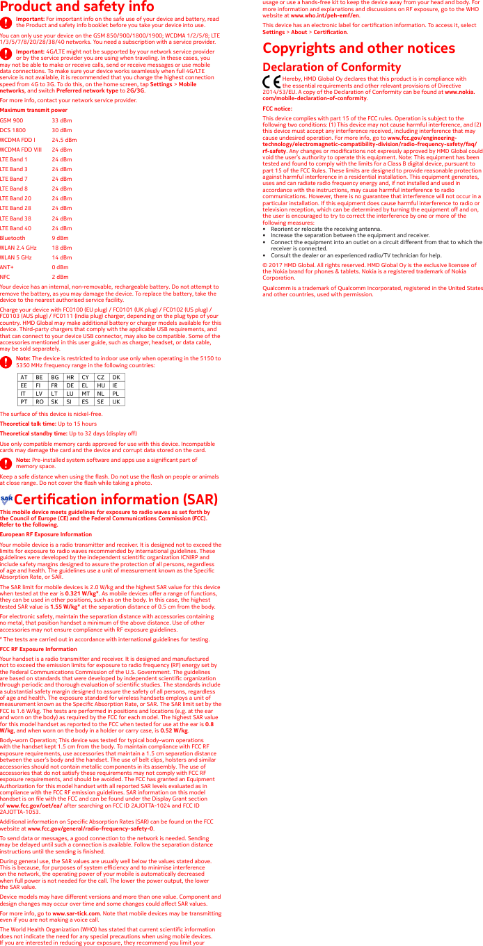 Product and safety infoImportant: For important info on the safe use of your device and battery, read You can only use your device on the GSM 850/900/1800/1900; WCDMA 1/2/5/8; LTE Important:or by the service provider you are using when traveling. In these cases, you service is not available, it is recommended that you change the highest connection speed from 4G to 3G. To do this, on the home screen, tap Settings &gt; Mobile networks, and switch Preferred network type to 2G/3G.Maximum transmit powerGSM 900  33 dBmDCS 1800  30 dBmWCDMA FDD I  24.5 dBmWCDMA FDD VIII  24 dBmLTE Band 1  24 dBmLTE Band 3  24 dBmLTE Band 7  24 dBmLTE Band 8  24 dBmLTE Band 20  24 dBmLTE Band 28  24 dBmLTE Band 38  24 dBmLTE Band 40  24 dBmBluetooth  9 dBmWLAN 2.4 GHz  18 dBmWLAN 5 GHz  14 dBmANT+    0 dBmNFC    2 dBmYour device has an internal, non-removable, rechargeable battery. Do not attempt to device to the nearest authorised service facility. Charge your device with FC0100 (EU plug) / FC0101 (UK plug) / FC0102 (US plug) / FC0103 (AUS plug) / FC0111 (India plug) charger, depending on the plug type of your device. Third-party chargers that comply with the applicable USB requirements, and that can connect to your device USB connector, may also be compatible. Some of the accessories mentioned in this user guide, such as charger, headset, or data cable, may be sold separately.Note: The device is restricted to indoor use only when operating in the 5150 to 5350 MHz frequency range in the following countries:Theoretical talk time: Up to 15 hoursTheoretical standby time:Use only compatible memory cards approved for use with this device. Incompatible cards may damage the card and the device and corrupt data stored on the card. Note:memory space.This mobile device meets guidelines for exposure to radio waves as set forth by Your mobile device is a radio transmitter and receiver. It is designed not to exceed the limits for exposure to radio waves recommended by international guidelines. These include safety margins designed to assure the protection of all persons, regardless when tested at the ear is 0.321 W/kg*they can be used in other positions, such as on the body. In this case, the highest 1.55 W/kg* at the separation distance of 0.5 cm from the body. For electronic safety, maintain the separation distance with accessories containing no metal, that position handset a minimum of the above distance. Use of other * The tests are carried out in accordance with international guidelines for testing.Your handset is a radio transmitter and receiver. It is designed and manufactured the Federal Communications Commission of the U.S. Government. The guidelines a substantial safety margin designed to assure the safety of all persons, regardless of age and health. The exposure standard for wireless handsets employs a unit of for this model handset as reported to the FCC when tested for use at the ear is 0.8 W/kg, and when worn on the body in a holder or carry case, is 0.52 W/kg.Body-worn Operation; This device was tested for typical body-worn operations exposure requirements, use accessories that maintain a 1.5 cm separation distance between the user’s body and the handset. The use of belt clips, holsters and similar accessories should not contain metallic components in its assembly. The use of exposure requirements, and should be avoided. The FCC has granted an Equipment of www.fcc.gov/oet/ea/ after searching on FCC ID 2AJOTTA-1024 and FCC ID 2AJOTTA-1053.website at www.fcc.gov/general/radio-frequency-safety-0.may be delayed until such a connection is available. Follow the separation distance when full power is not needed for the call. The lower the power output, the lower For more info, go to www.sar-tick.com. Note that mobile devices may be transmitting does not indicate the need for any special precautions when using mobile devices. If you are interested in reducing your exposure, they recommend you limit your website at www.who.int/peh-emf/en.Settings &gt; About &gt; .Copyrights and other noticesDeclaration of Conformity              Hereby, HMD Global Oy declares that this product is in compliance with               the essential requirements and other relevant provisions of Directive 2014/53/EU. A copy of the Declaration of Conformity can be found at www.nokia.com/mobile-declaration-of-conformity.FCC notice:This device complies with part 15 of the FCC rules. Operation is subject to the following two conditions: (1) This device may not cause harmful interference, and (2) this device must accept any interference received, including interference that may cause undesired operation. For more info, go to www.fcc.gov/engineering-technology/electromagnetic-compatibility-division/radio-frequency-safety/faq/rf-safetyvoid the user’s authority to operate this equipment. Note: This equipment has been tested and found to comply with the limits for a Class B digital device, pursuant to against harmful interference in a residential installation. This equipment generates, uses and can radiate radio frequency energy and, if not installed and used in accordance with the instructions, may cause harmful interference to radio communications. However, there is no guarantee that interference will not occur in a particular installation. If this equipment does cause harmful interference to radio or the user is encouraged to try to correct the interference by one or more of the following measures:•  •  Increase the separation between the equipment and receiver.•  receiver is connected.•  Consult the dealer or an experienced radio/TV technician for help.© 2017 HMD Global. All rights reserved. HMD Global Oy is the exclusive licensee of Corporation.and other countries, used with permission.