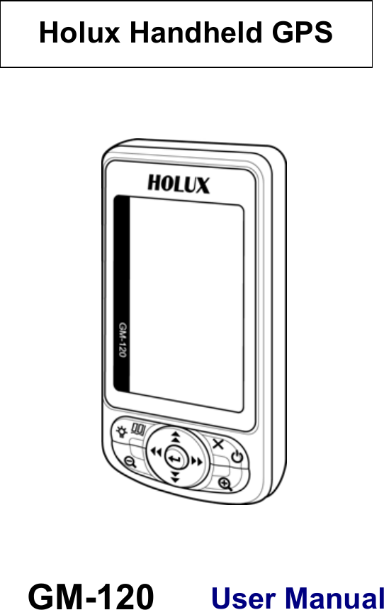                User ManualGM-120Holux Handheld GPS 