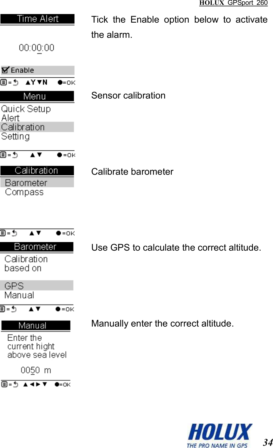 HOLUX  GPSport  260  34  Tick  the  Enable  option  below  to  activate the alarm.  Sensor calibration  Calibrate barometer  Use GPS to calculate the correct altitude.  Manually enter the correct altitude. 