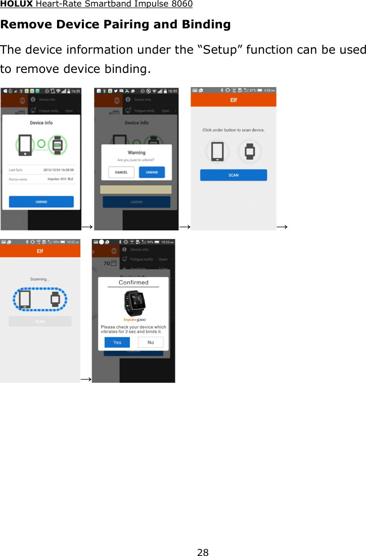 HOLUX Heart-Rate Smartband Impulse 8060  28 Remove Device Pairing and Binding The device information under the “Setup” function can be used to remove device binding. → → →→  