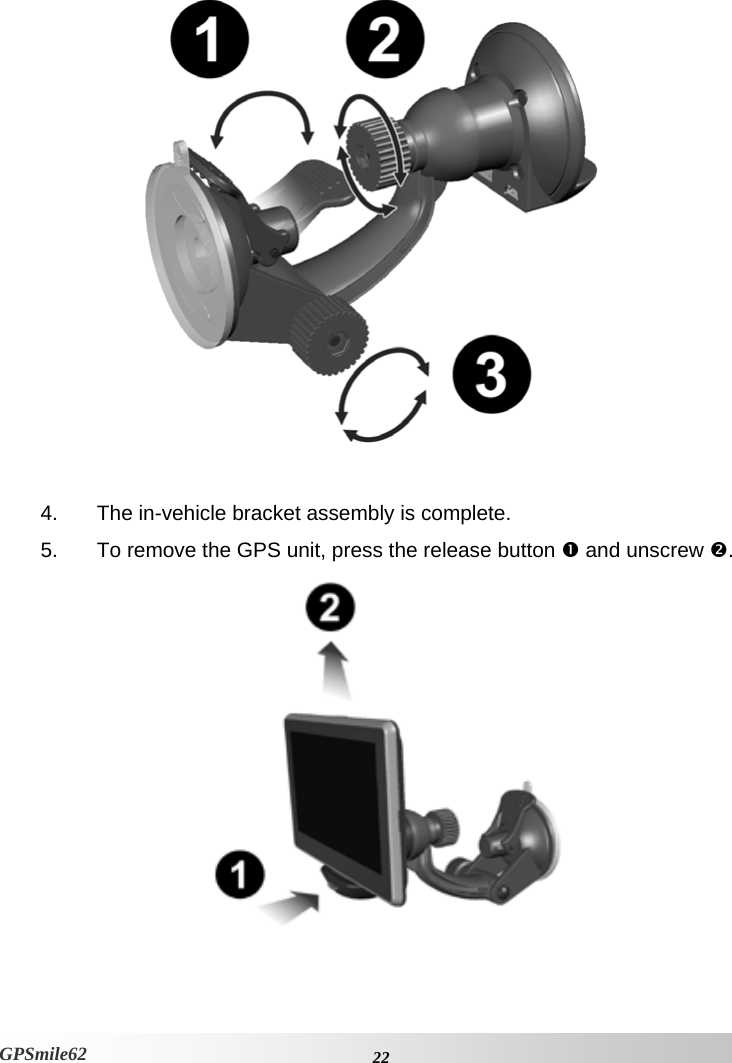   4.  The in-vehicle bracket assembly is complete.  5.  To remove the GPS unit, press the release button n and unscrew o.     22GPSmile62 