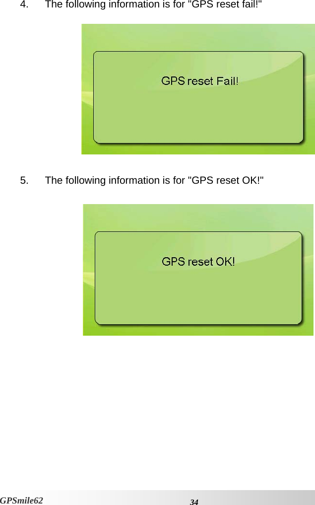  4.  The following information is for &quot;GPS reset fail!&quot;    5.  The following information is for &quot;GPS reset OK!&quot;      34GPSmile62 