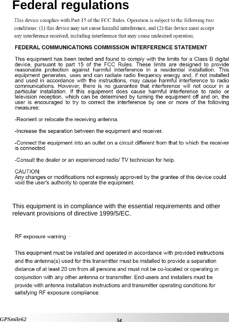 Federal regulations    This equipment is in compliance with the essential requirements and other relevant provisions of directive 1999/5/EC.      54GPSmile62 