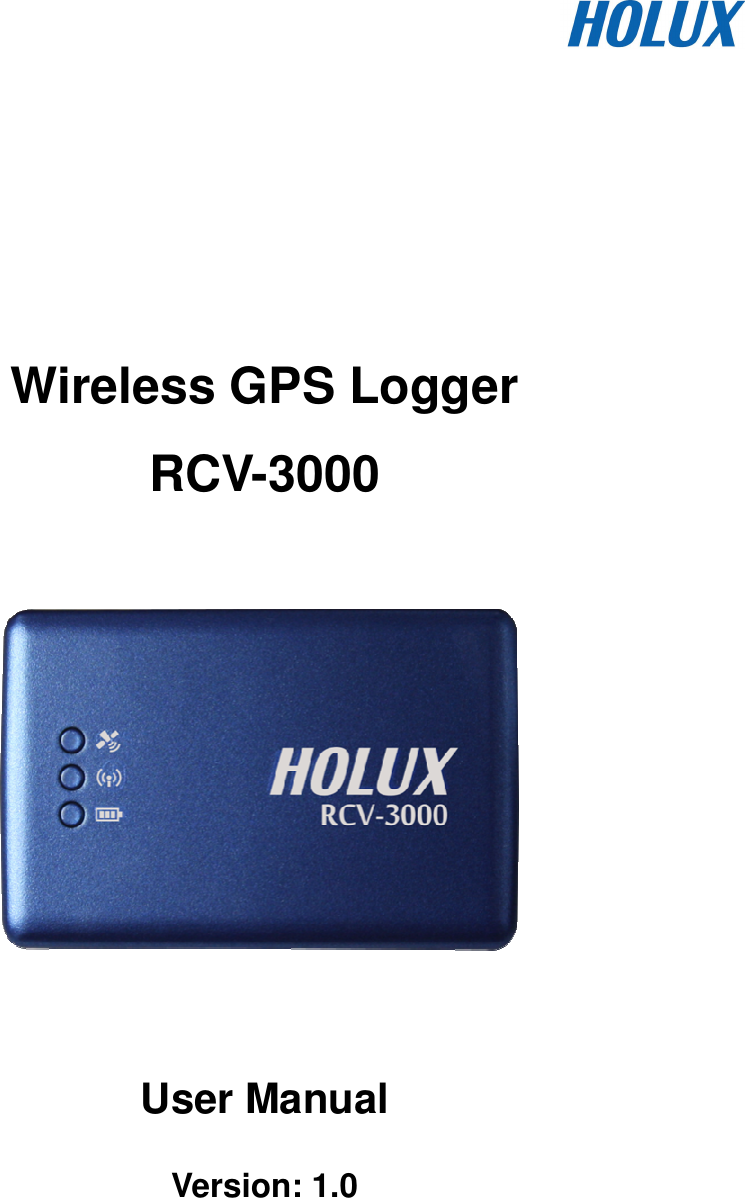      Wireless GPS Logger RCV-3000  User Manual Version: 1.0    
