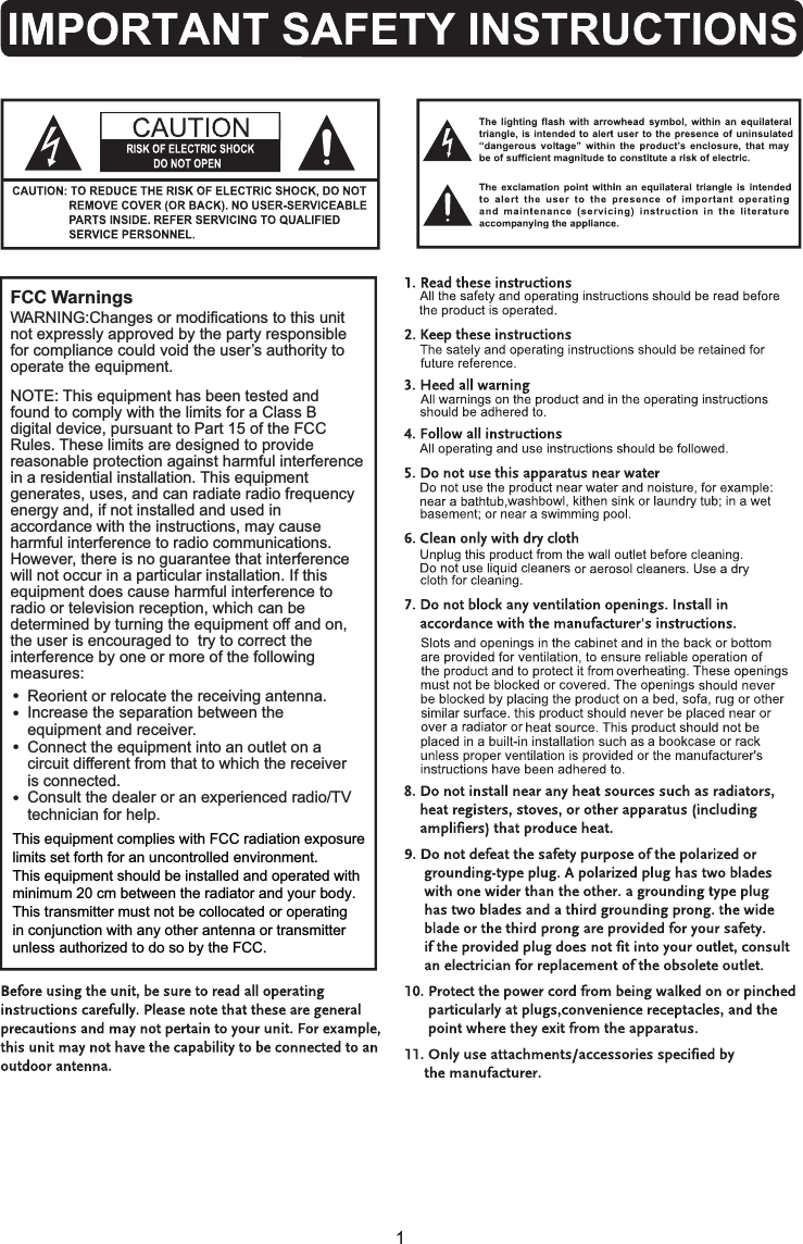     WARNING:Changes or modifications to this unit  not expressly approved by the party responsible for compliance could void the user&rsquo;s authority to operate the equipment. NOTE: This equipment has been tested and found to comply with the limits for a Class B digital device, pursuant to Part 15 of the FCCRules. These limits are designed to provide reasonable protection against harmful interferencein a residential installation. This equipment generates, uses, and can radiate radio frequency energy and, if not installed and used in accordance with the instructions, may cause harmful interference to radio communications. However, there is no guarantee that interference will not occur in a particular installation. If this equipment does cause harmful interference to radio or television reception, which can be determined by turning the equipment off and on, the user is encouraged to  try to correct theinterference by one or more of the following measures:     &bull;Reorient or relocate the receiving antenna.Increase the separation between the equipment and receiver.Connect the equipment into an outlet on a circuit different from that to which the receiver is connected.Consult the dealer or an experienced radio/TV technician for help. &bull;&bull;&bull;FCC WarningsThis equipment complies with FCC radiation exposure limits set forth for an uncontrolled environment. This equipment should be installed and operated with minimum 20 cm between the radiator and your body. This transmitter must not be collocated or operating in conjunction with any other antenna or transmitter unless authorized to do so by the FCC.       