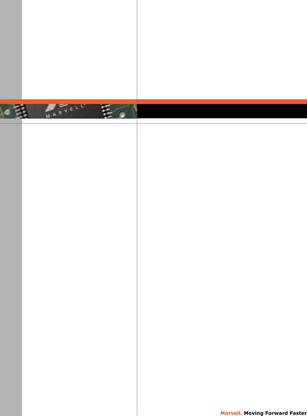 Marvell. Moving Forward FasterMarvell Semiconductor, Inc.5488 Marvell LaneSanta Clara, CA 95054, USATel: 1.408.222.2500Fax: 1.408.752.9028www.marvell.comBack Cover