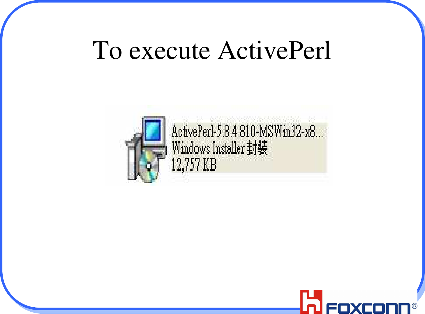 6To execute ActivePerl