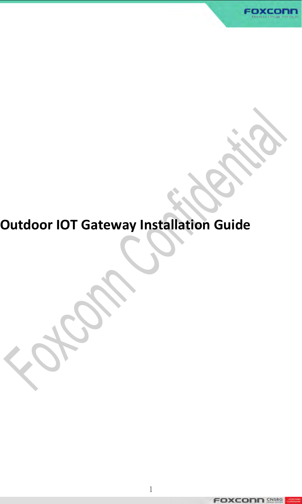  1               Outdoor IOT Gateway Installation Guide