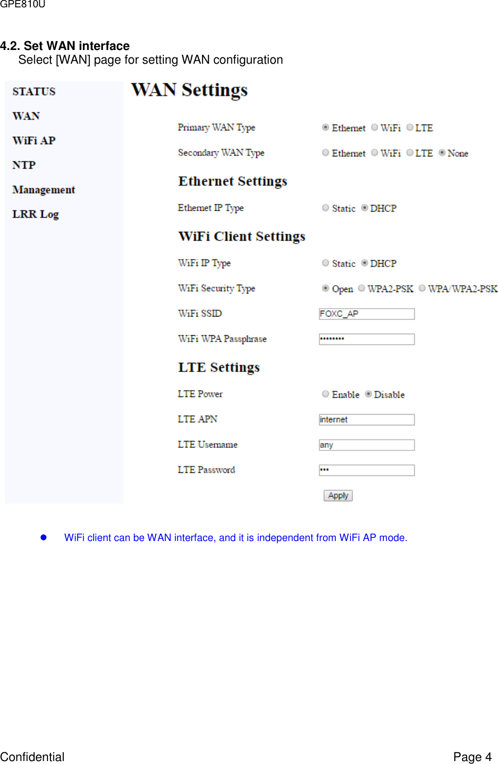 GPE810U Confidential  Page 4  4.2. Set WAN interface Select [WAN] page for setting WAN configuration              WiFi client can be WAN interface, and it is independent from WiFi AP mode. 