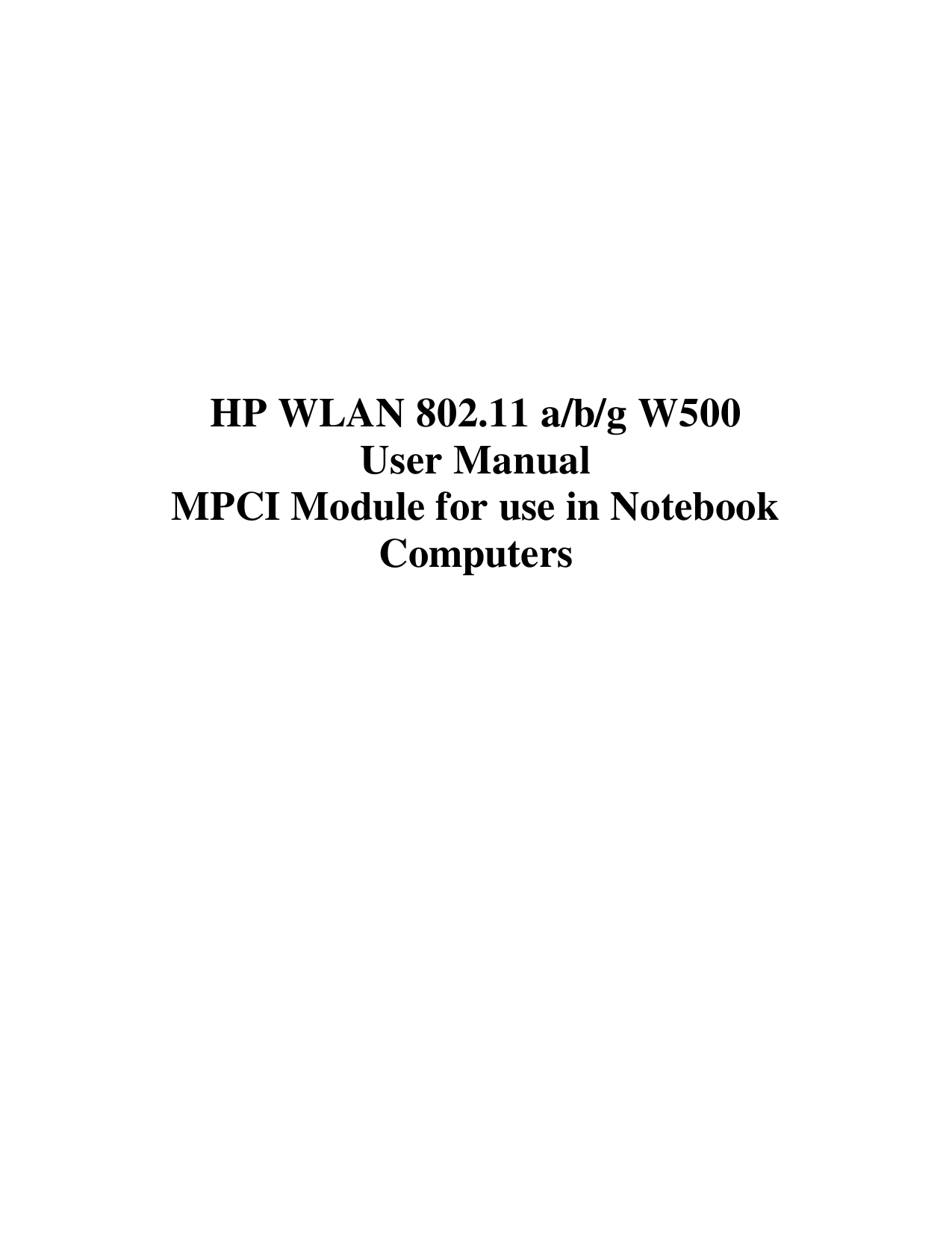       HP WLAN 802.11 a/b/g W500 User Manual MPCI Module for use in Notebook Computers    