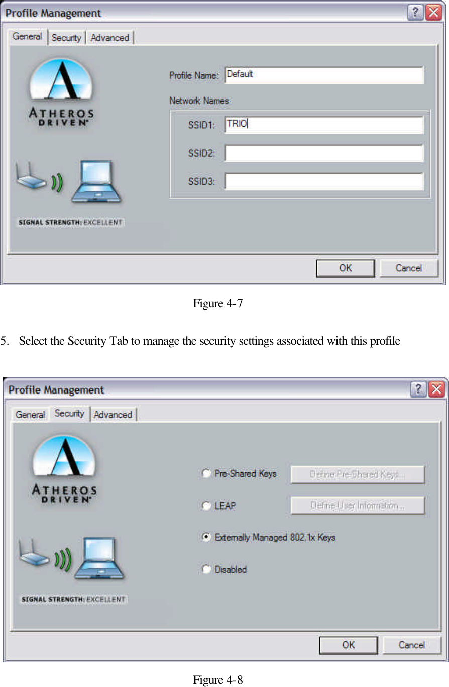  Figure 4-7  5.  Select the Security Tab to manage the security settings associated with this profile   Figure 4-8 