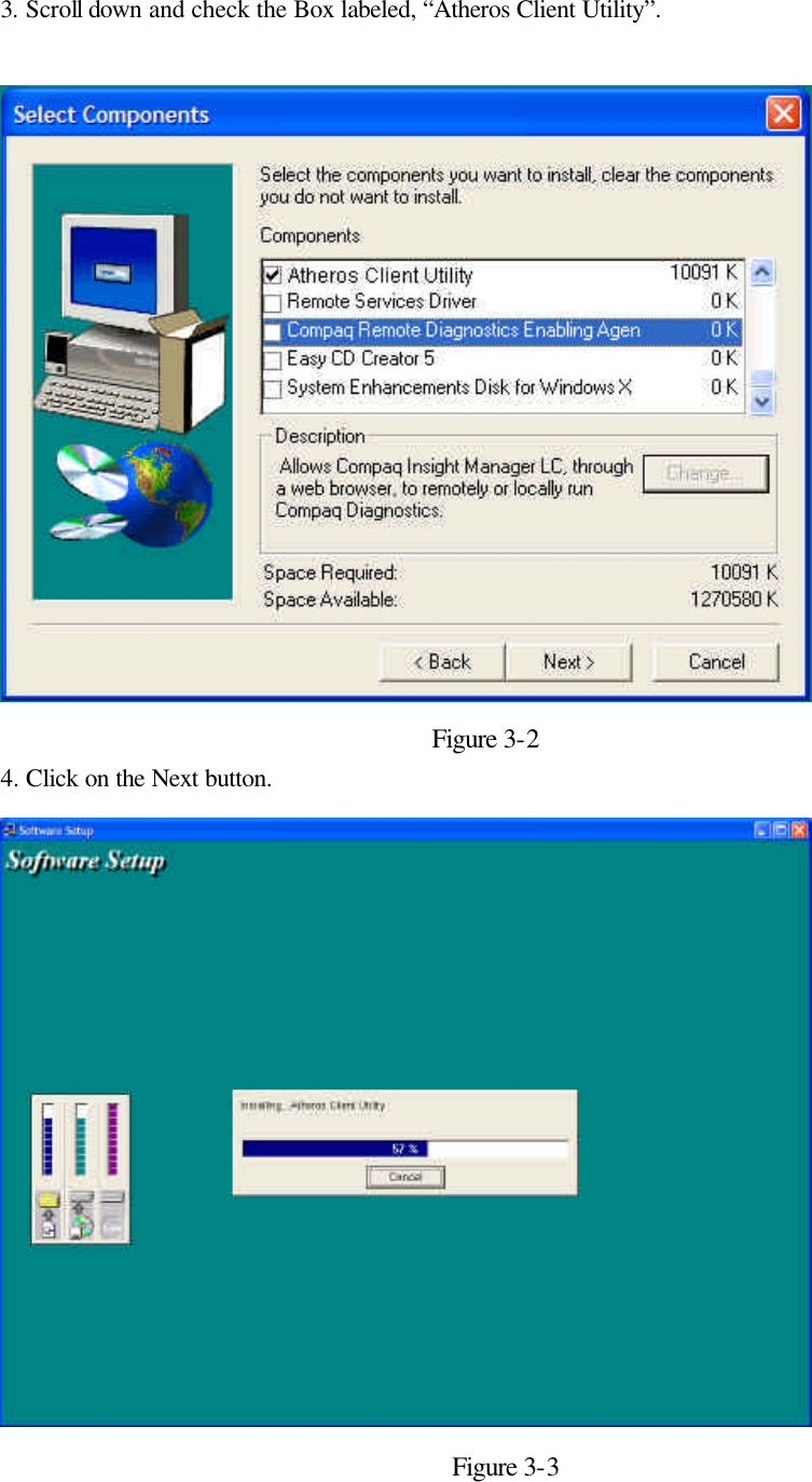 3. Scroll down and check the Box labeled, “Atheros Client Utility”.   Figure 3-2 4. Click on the Next button.  Figure 3-3 