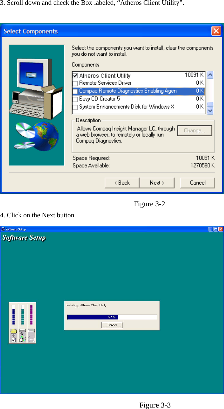 3. Scroll down and check the Box labeled, “Atheros Client Utility”.   Figure 3-2 4. Click on the Next button.  Figure 3-3  