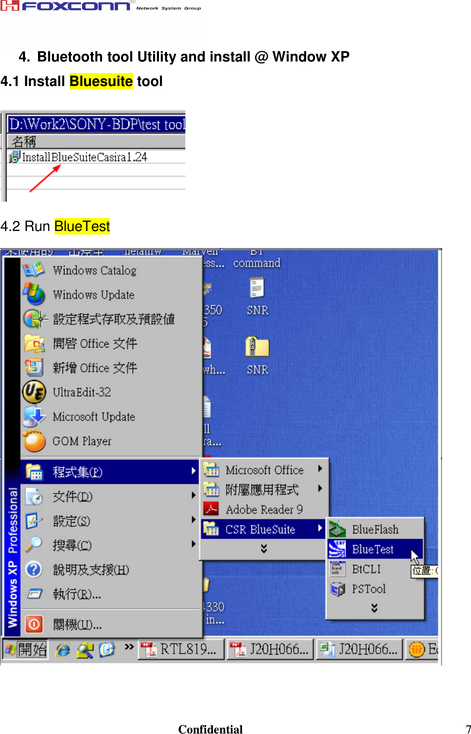                                                                               Confidential  7 4.  Bluetooth tool Utility and install @ Window XP 4.1 Install Bluesuite tool    4.2 Run BlueTest      