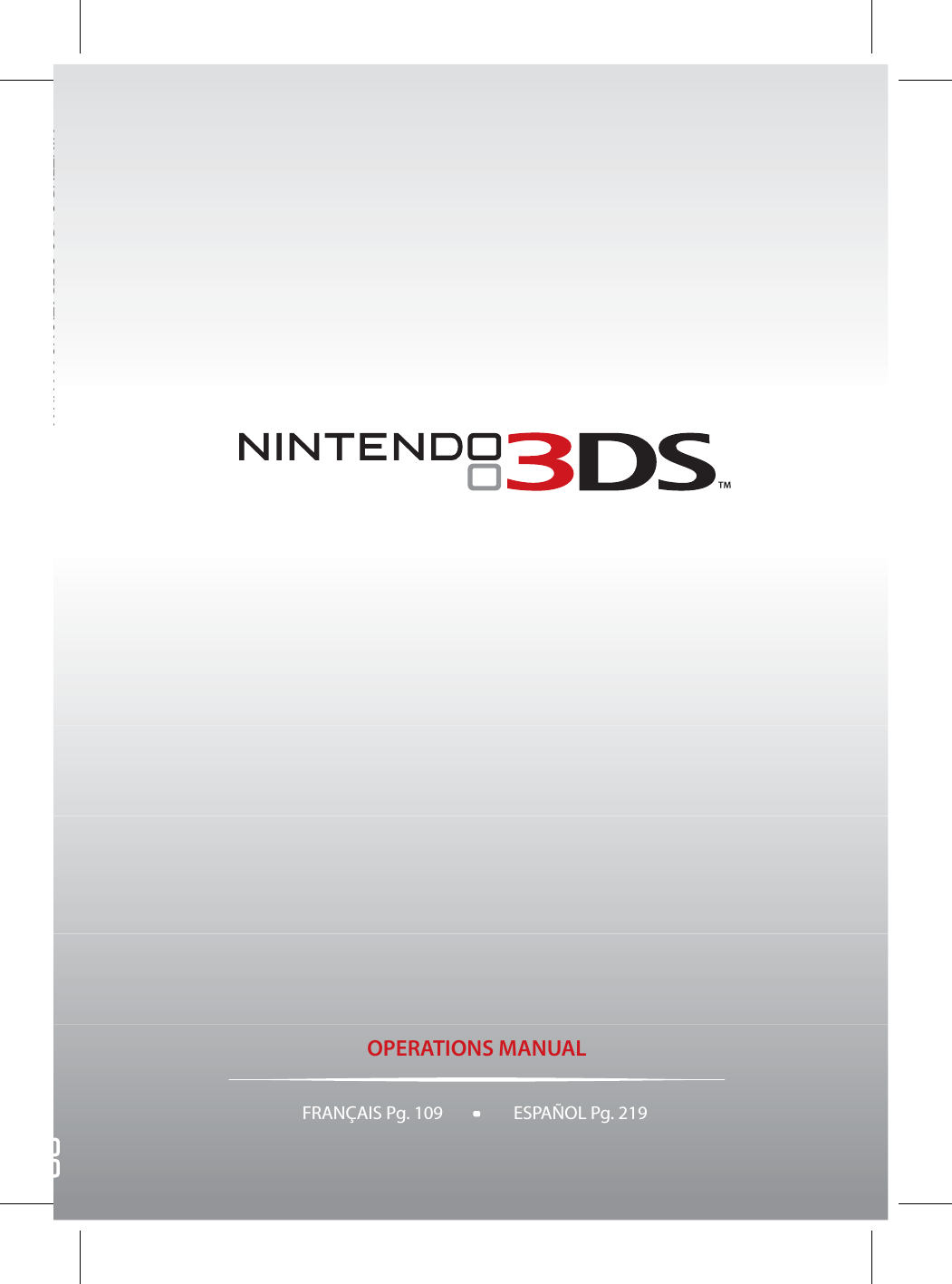 OPERATIONS MANUALNINTENDO 3DS OPERATIONS MANUALFRANÇAIS Pg. 109 ESPAÑOL Pg. 219   