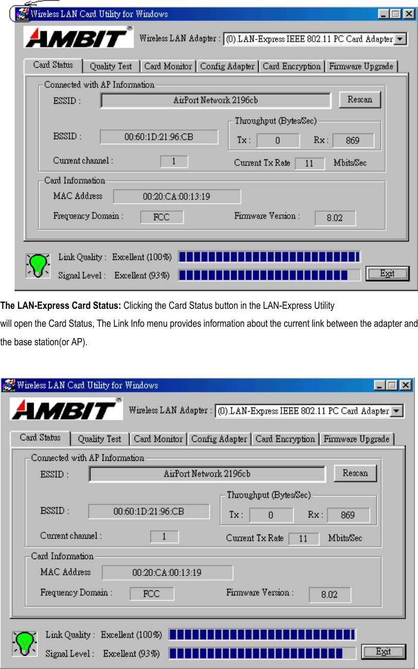  The LAN-Express Card Status: Clicking the Card Status button in the LAN-Express Utility will open the Card Status, The Link Info menu provides information about the current link between the adapter and the base station(or AP).   