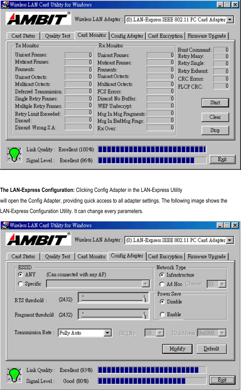   The LAN-Express Configuration: Clicking Config Adapter in the LAN-Express Utility will open the Config Adapter, providing quick access to all adapter settings. The following image shows the LAN-Express Configuration Utility. It can change every parameters.  