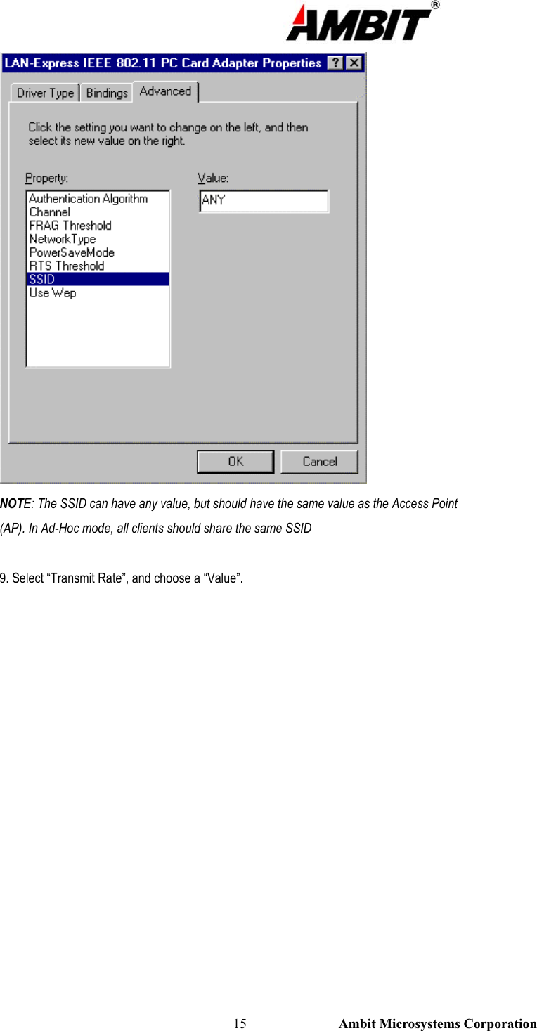                                                                                                          15                           Ambit Microsystems Corporation  NOTE: The SSID can have any value, but should have the same value as the Access Point (AP). In Ad-Hoc mode, all clients should share the same SSID  9. Select “Transmit Rate”, and choose a “Value”. 