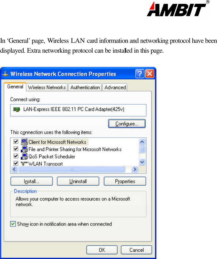                                                                                                                       In ‘General’ page, Wireless LAN card information and networking protocol have been displayed. Extra networking protocol can be installed in this page.                   