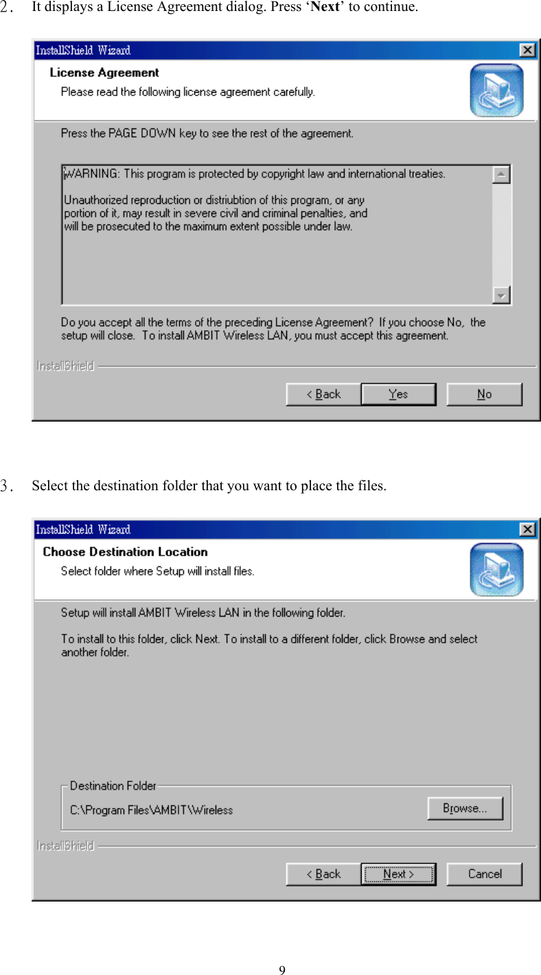 92.  It displays a License Agreement dialog. Press ‘Next’ to continue.           3.  Select the destination folder that you want to place the files.    