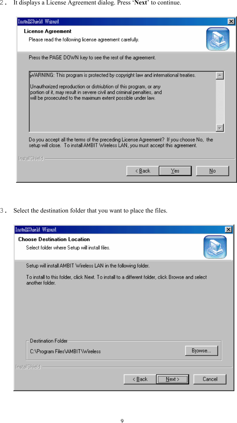  92. It displays a License Agreement dialog. Press ‘Next’ to continue.           3. Select the destination folder that you want to place the files.    