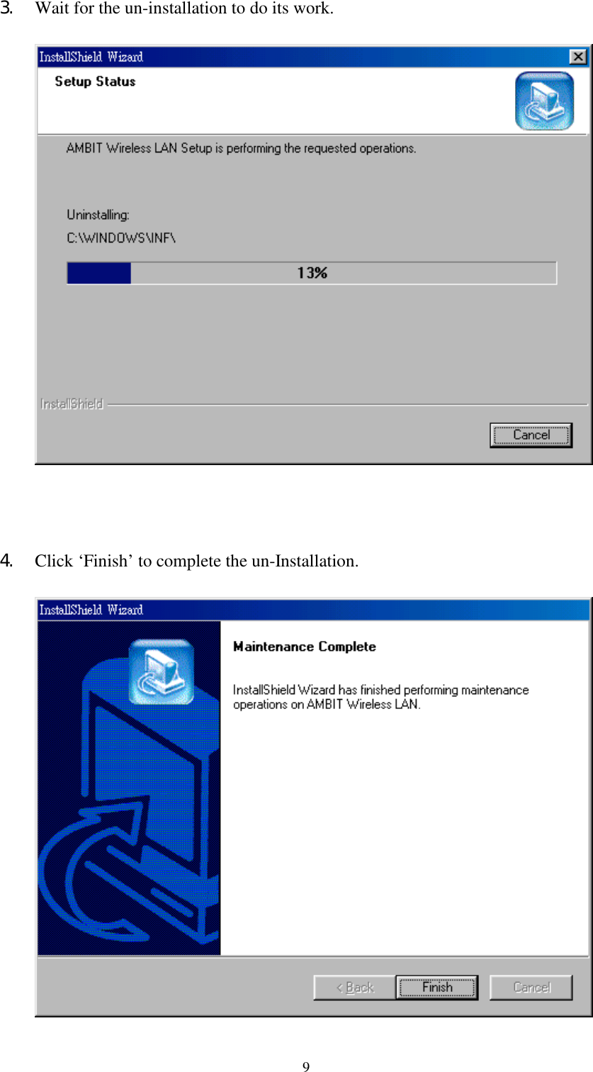 93. Wait for the un-installation to do its work.4. Click ‘Finish’ to complete the un-Installation.