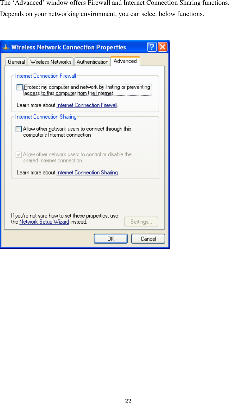 22The ‘Advanced’ window offers Firewall and Internet Connection Sharing functions.Depends on your networking environment, you can select below functions.