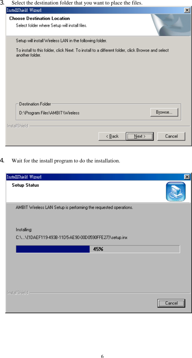 63. Select the destination folder that you want to place the files.4. Wait for the install program to do the installation.