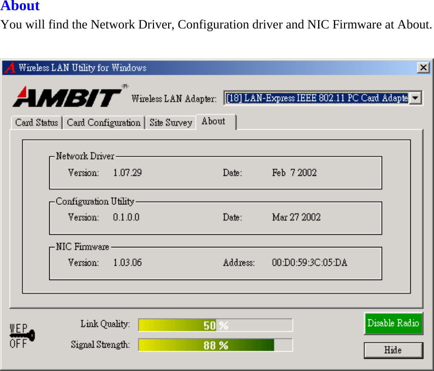 About You will find the Network Driver, Configuration driver and NIC Firmware at About.   