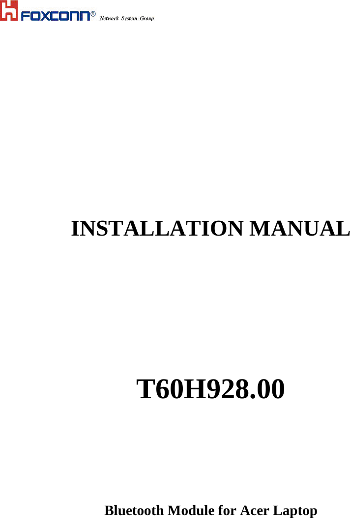         INSTALLATION MANUAL        T60H928.00     Bluetooth Module for Acer Laptop     