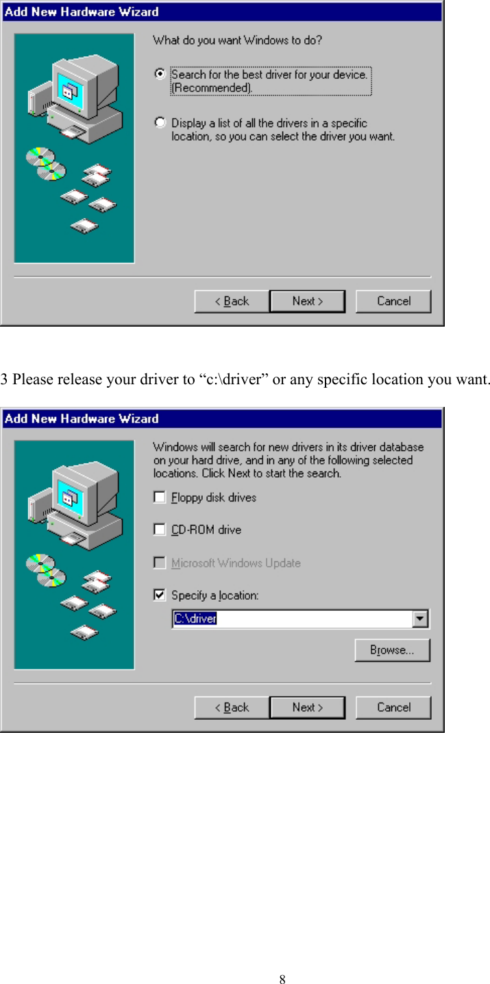  8    3 Please release your driver to “c:\driver” or any specific location you want.            